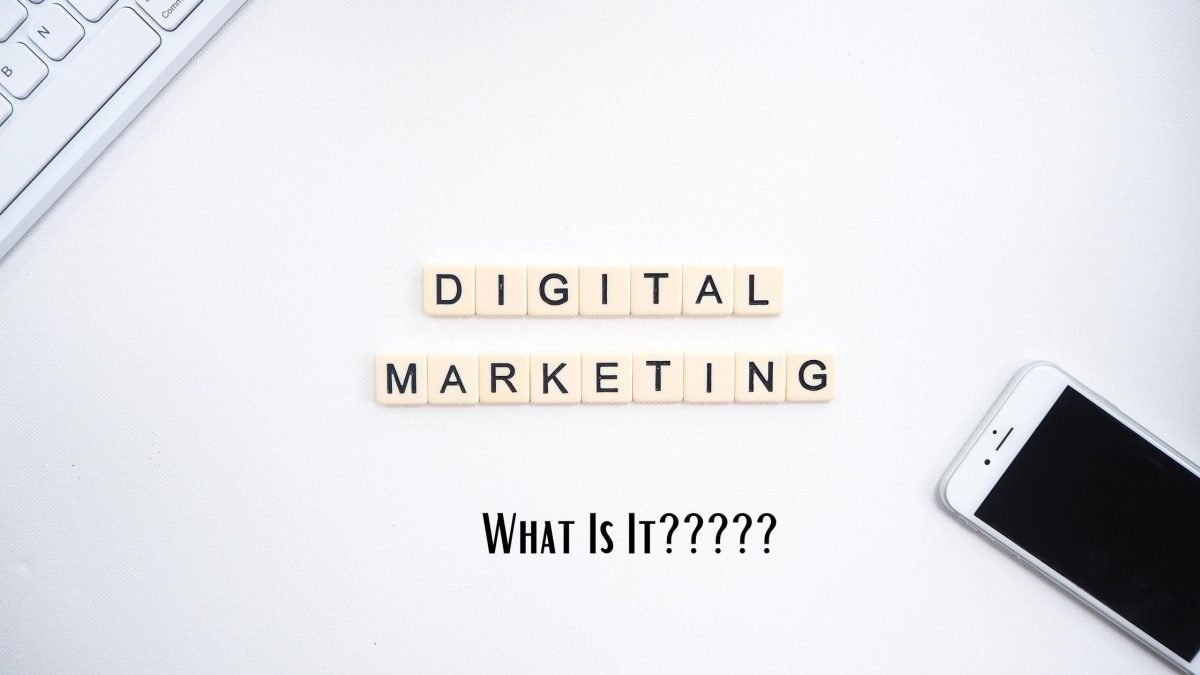 What Is Digital Marketing?