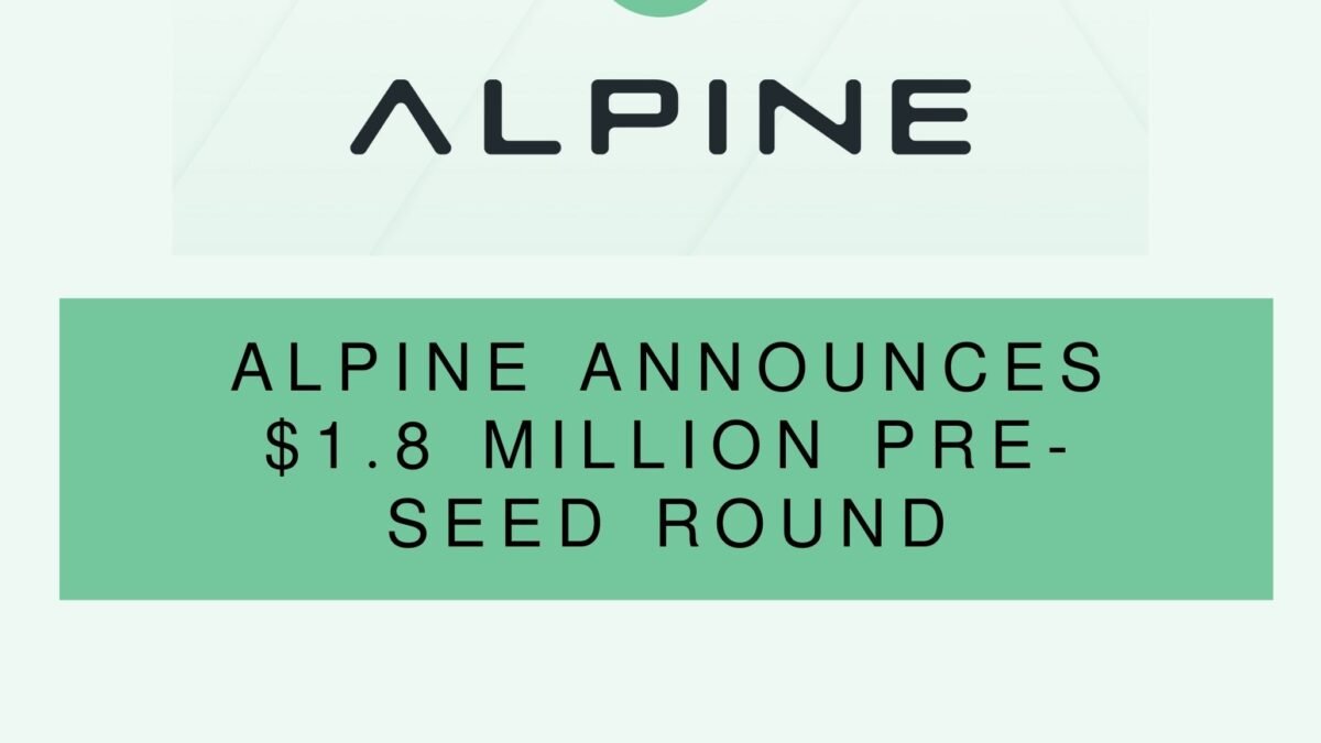 Alpine Announces $1.8 Million Pre-Seed Round