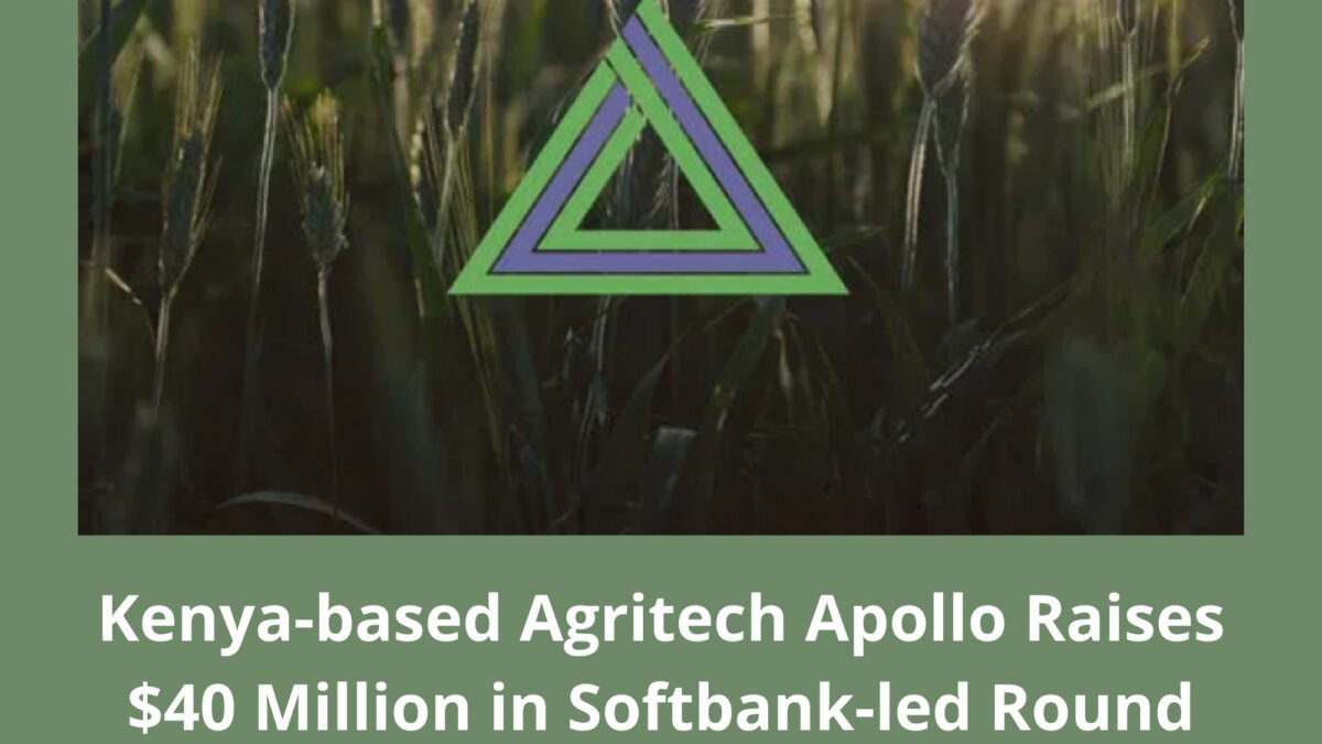 Kenya-based Agritech Apollo Raises $40 Million in Softbank-led Round