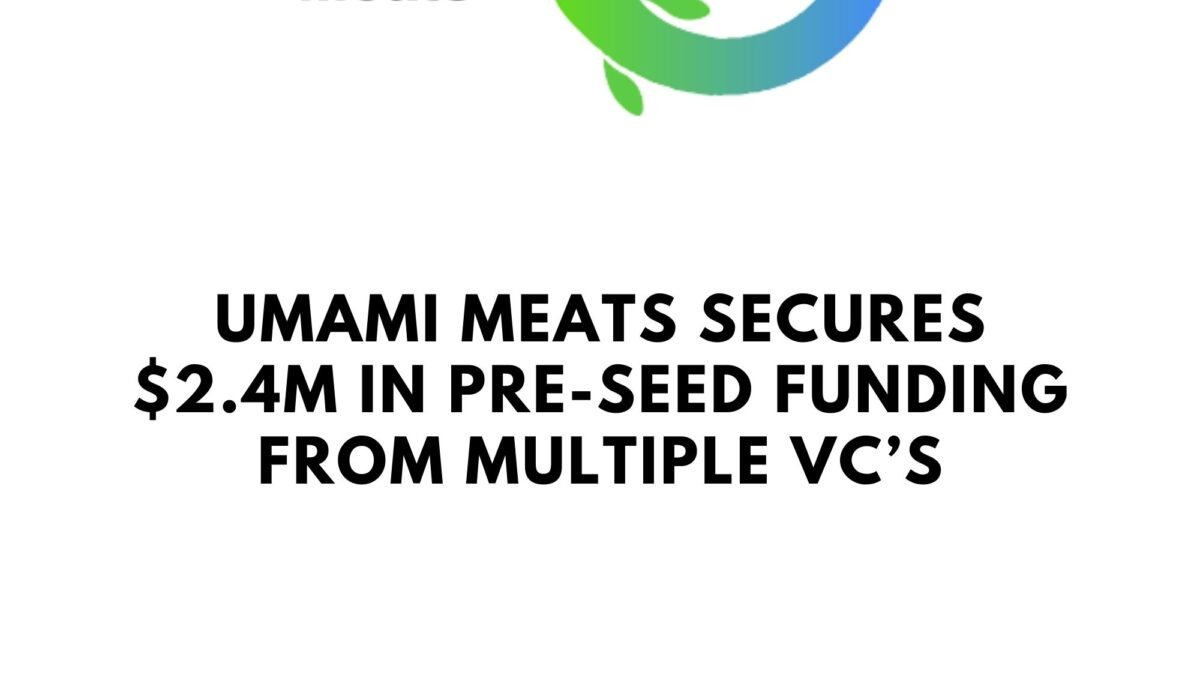 Umami Meats Secures $2.4M in Pre-seed Funding from Multiple VC’s