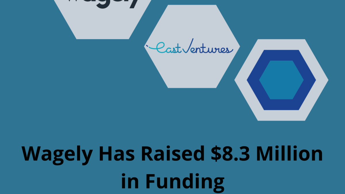 Wagely Has Raised $8.3 Million in Funding