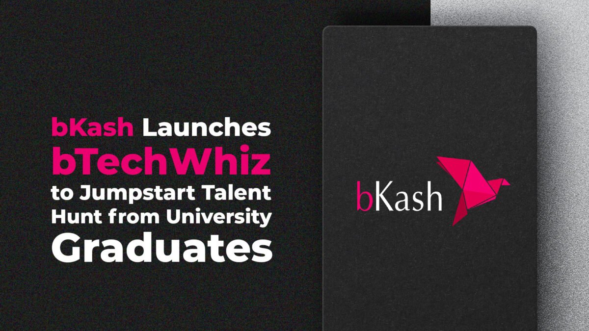 bKash Launches bTechWhiz to JumpStart Talent Hunt from University Graduates