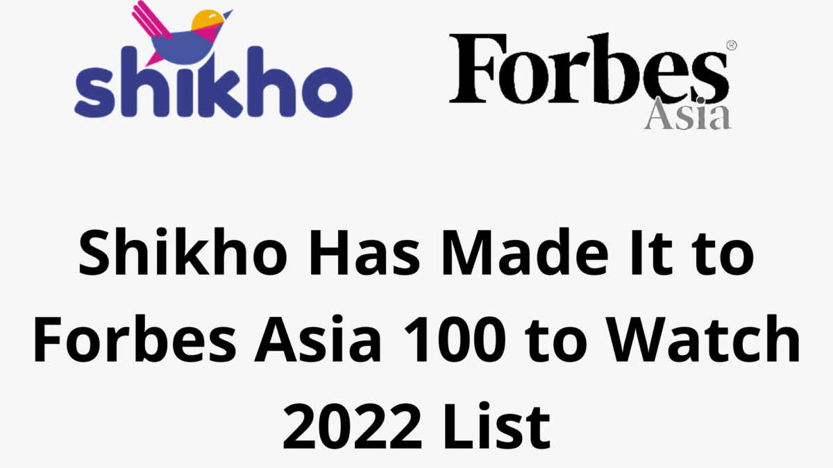 Shikho Has Made It to Forbes Asia 100 to Watch 2022 List